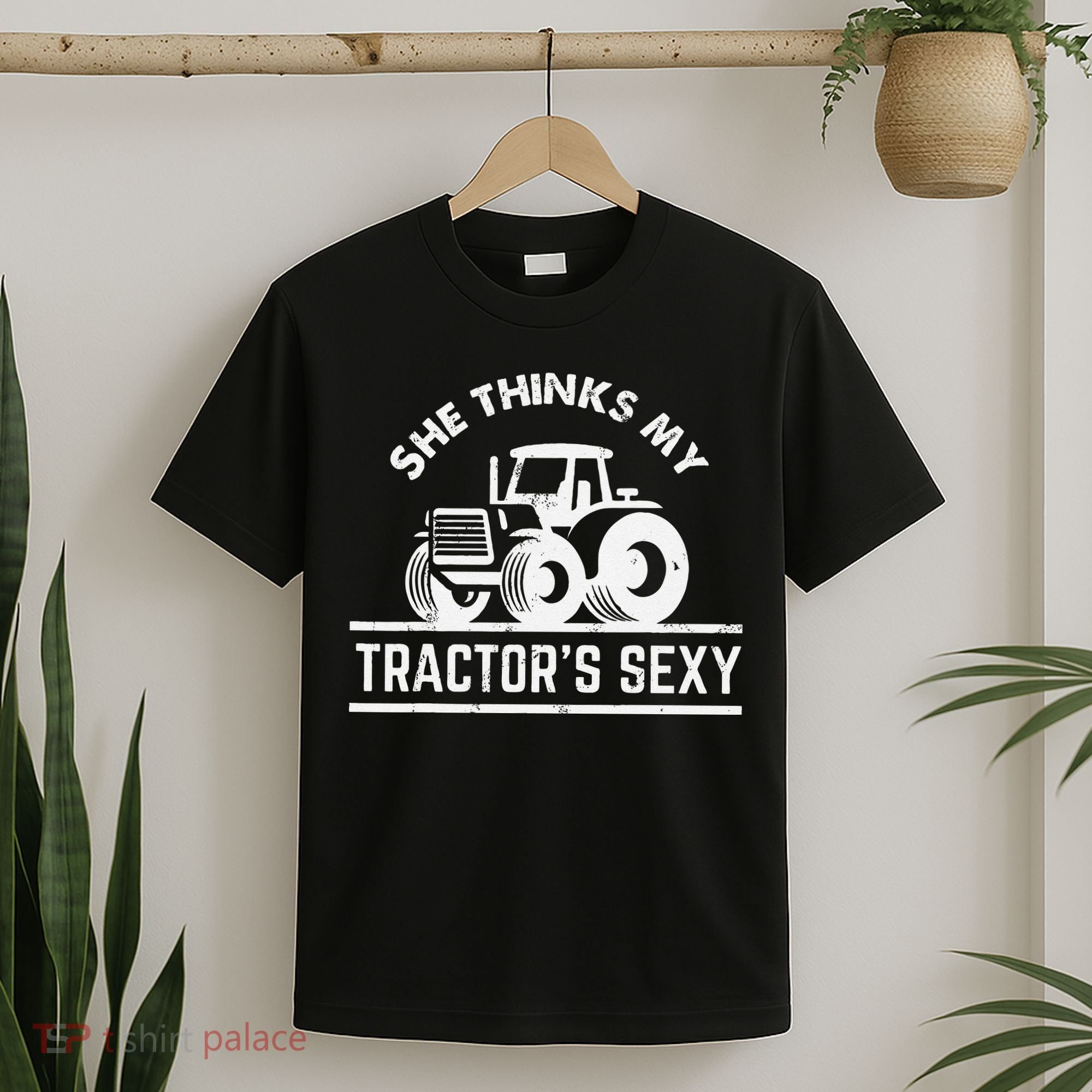 She Thinks My Tractor's Sexy Funny Farmer T-Shirt