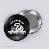 She Thinks My Tractor's Sexy Funny Farmer Button thumb 0