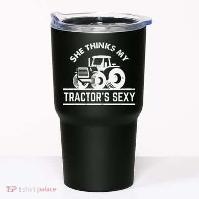 She Thinks My Tractor's Sexy Funny Farmer Tumbler