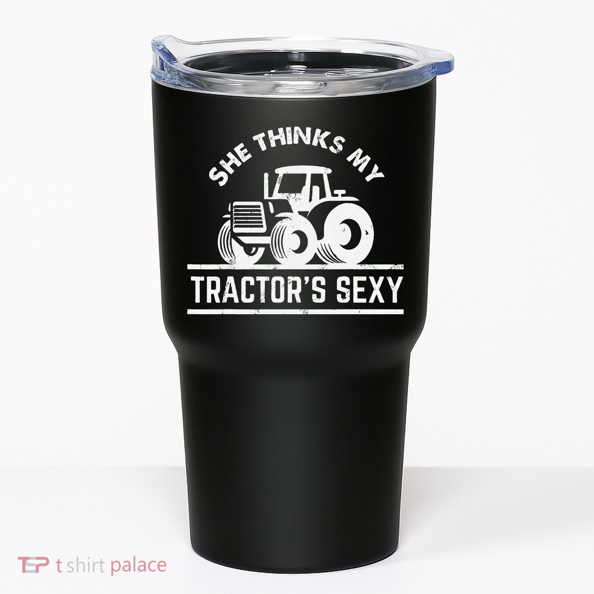 She Thinks My Tractor's Sexy Funny Farmer Tumbler