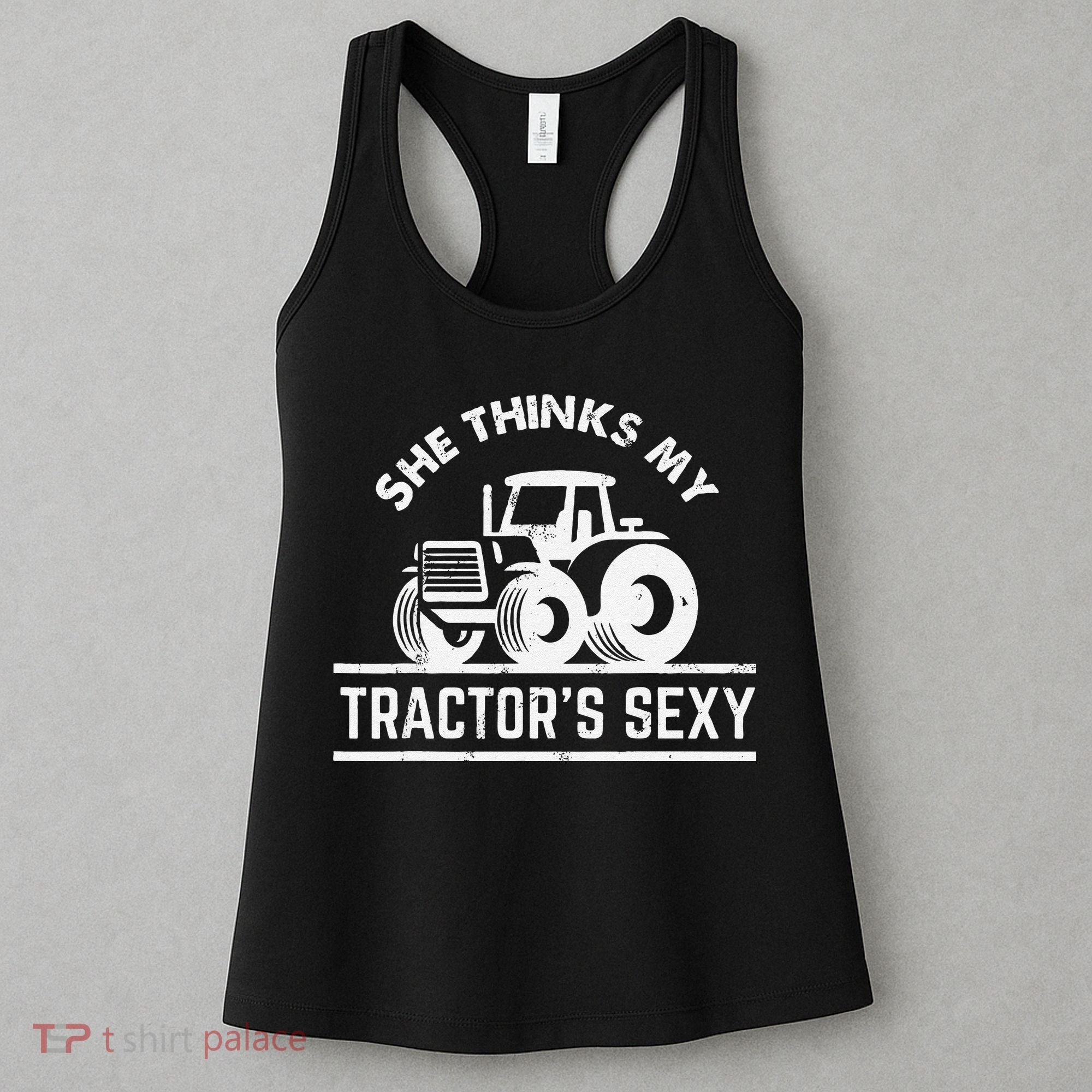 She Thinks My Tractor's Sexy Funny Farmer Women's Tank Top