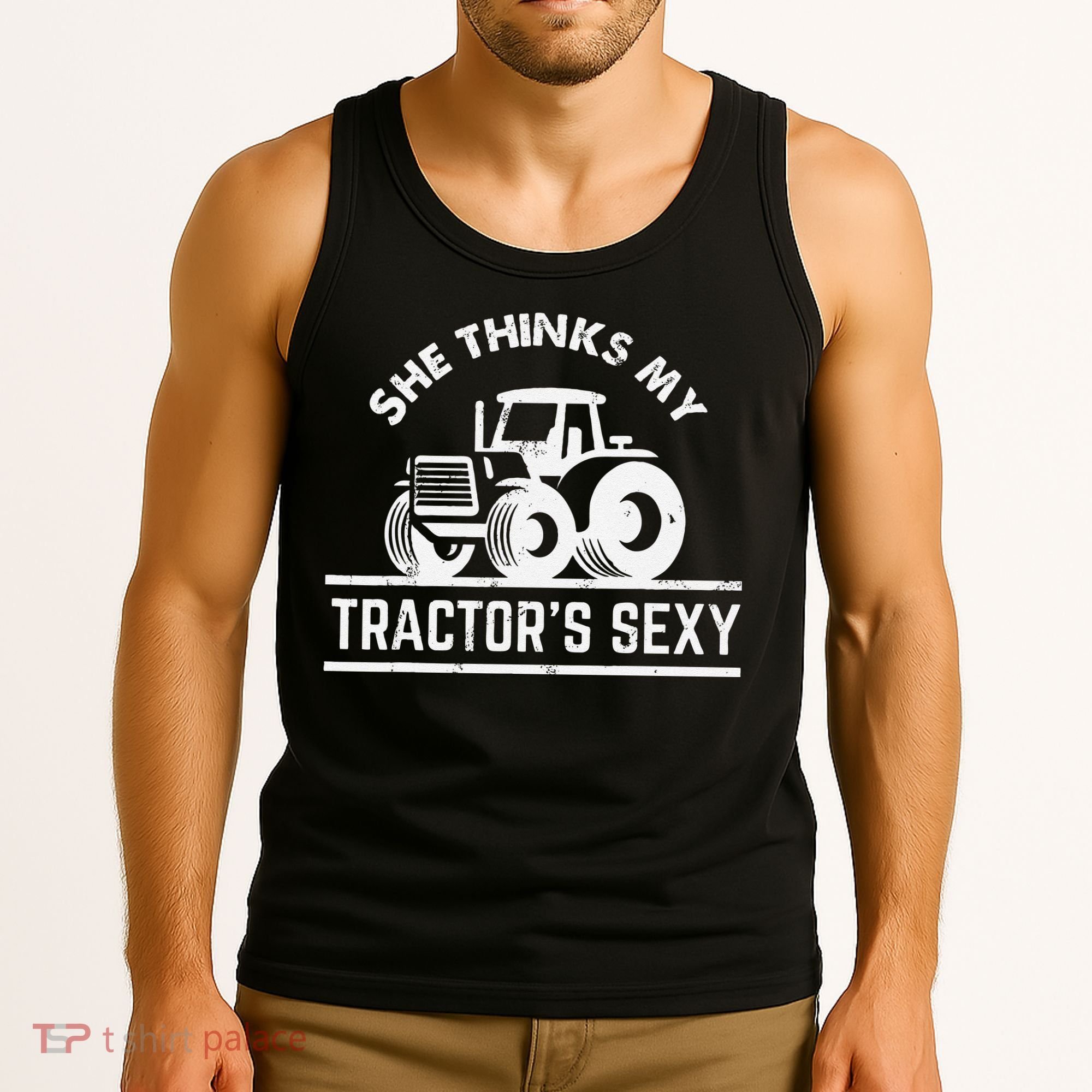 She Thinks My Tractor's Sexy Funny Farmer Tank Top