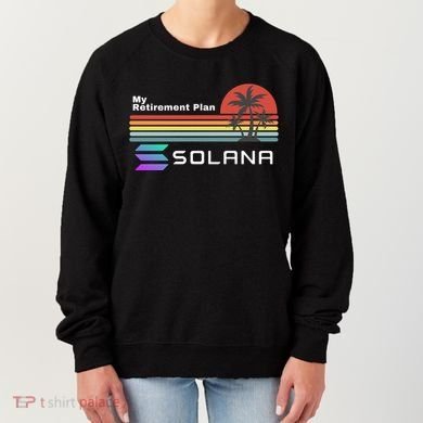 Solana Token, My Retirement Plan, Crypto, DeFi, Crypto Exchange, Solana Crypto Women's Sweatshirt