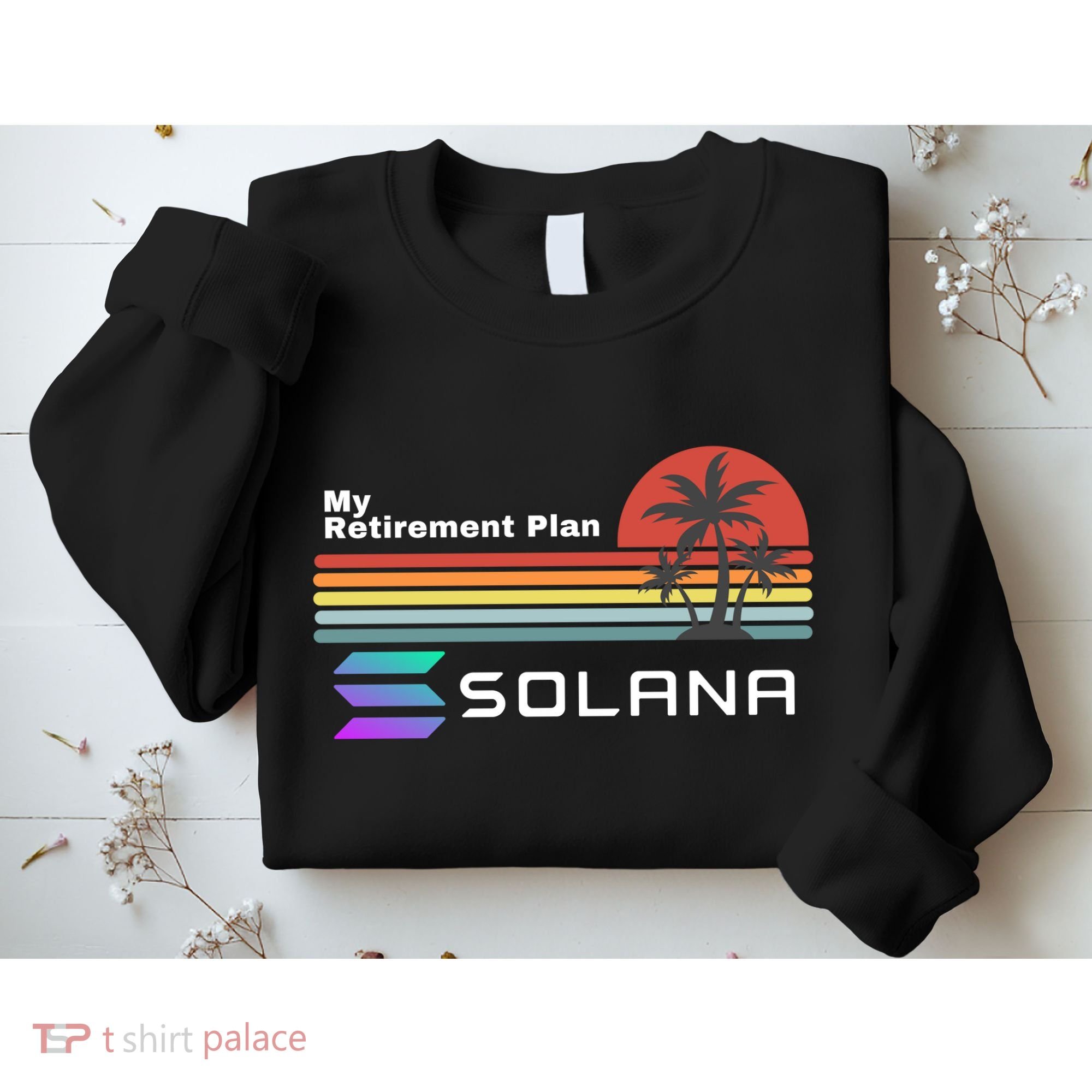 Solana Token, My Retirement Plan, Crypto, DeFi, Crypto Exchange, Solana Crypto Sweatshirt