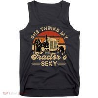 She think my tractor's sexy Farming Farmer Farm Farmer Tank Top thumb 0