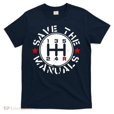 Save The Manuals T-Shirt