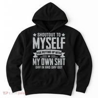 Shoutout To Myself For Putting Up With My Own Shit Hoodie thumb 0