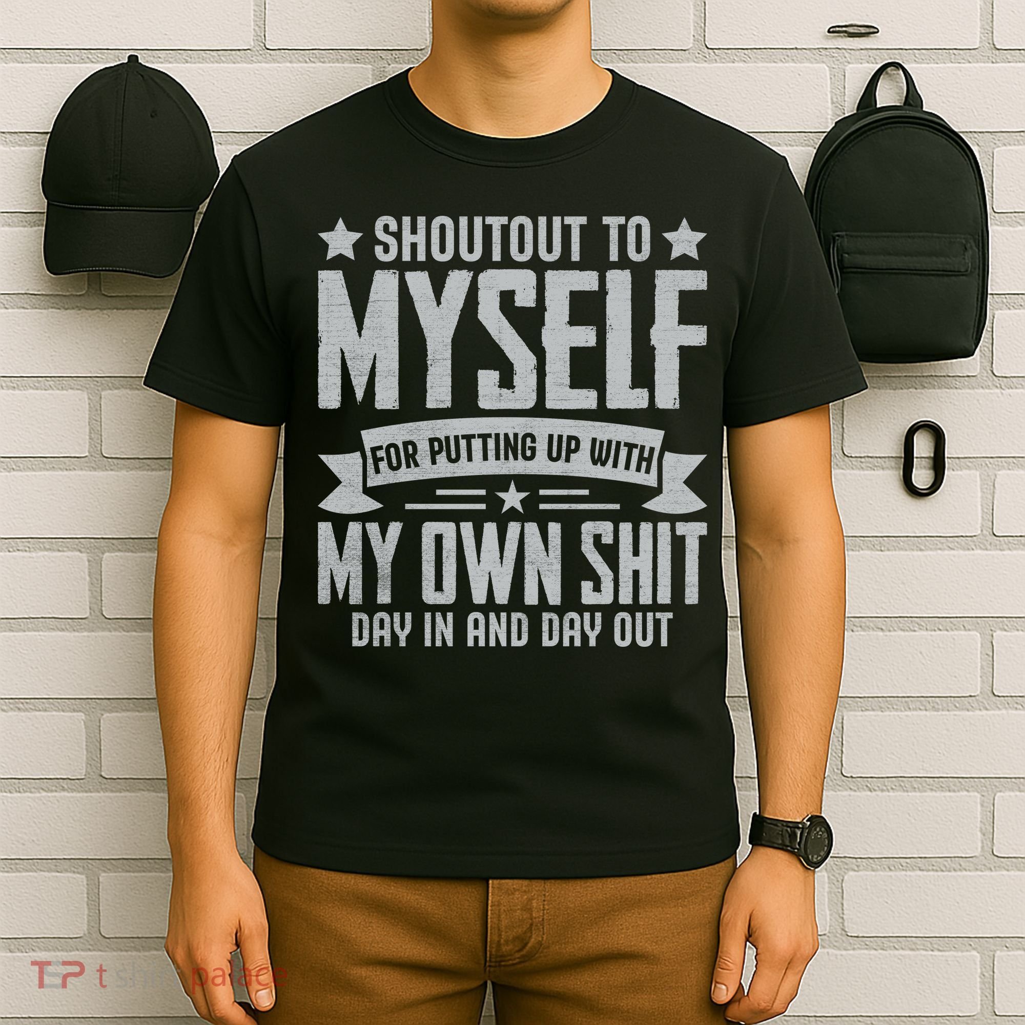 Shoutout To Myself For Putting Up With My Own Shit T-Shirt