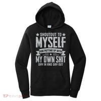 Shoutout To Myself For Putting Up With My Own Shit Women's Hoodie thumb 0