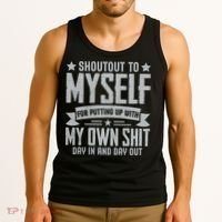 Shoutout To Myself For Putting Up With My Own Shit Tank Top thumb 3