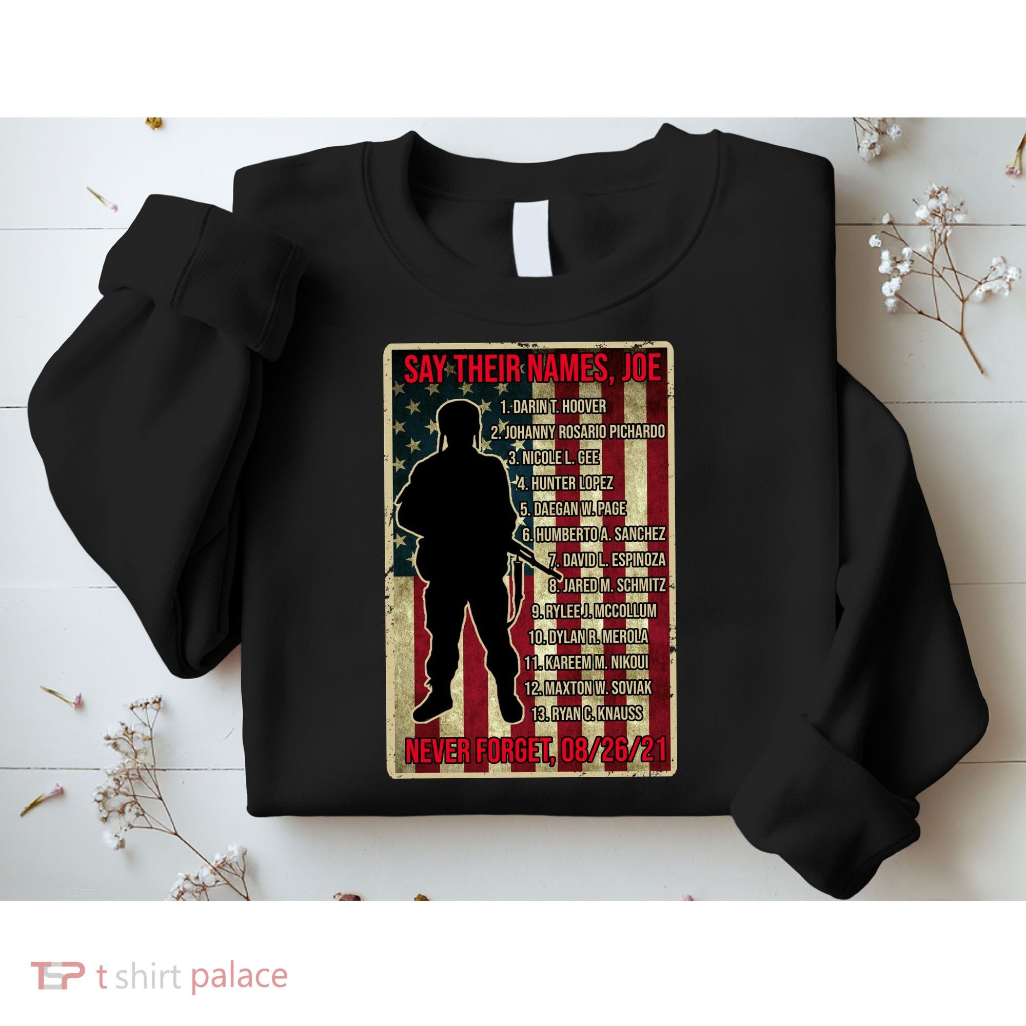 Say Their Names Joe Of 13 Fallen Soldiers Tribute Sweatshirt