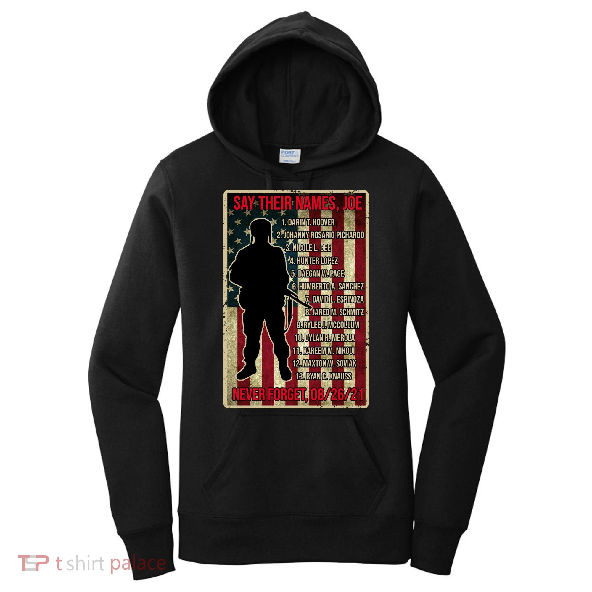 Say Their Names Joe Of 13 Fallen Soldiers Tribute Women's Hoodie