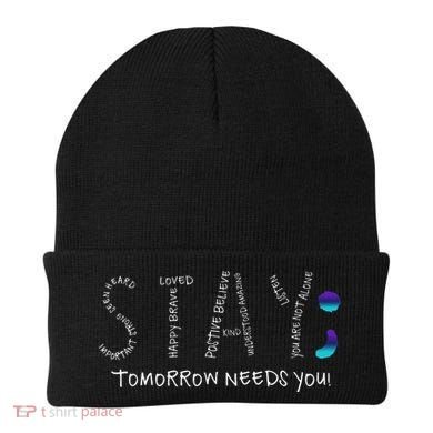 Stay Tomorrow Needs You Semicolon Suicide Prevention Beanie