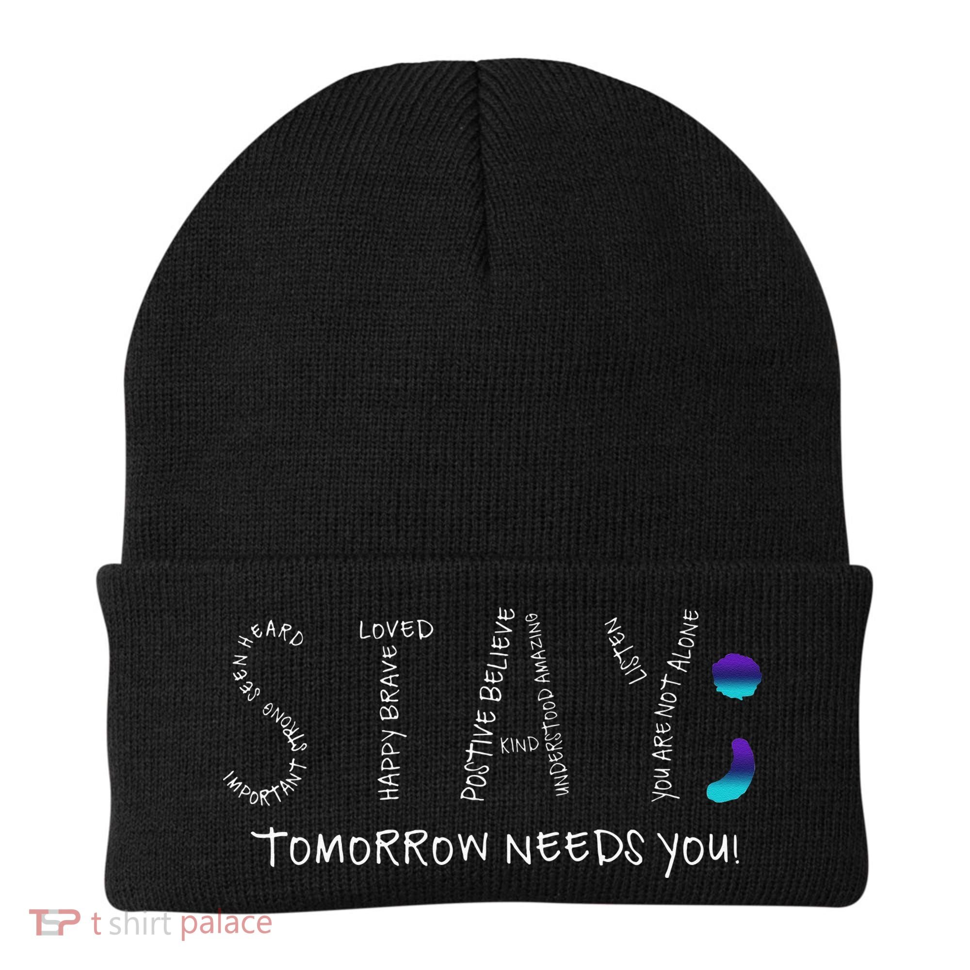 Stay Tomorrow Needs You Semicolon Suicide Prevention Beanie