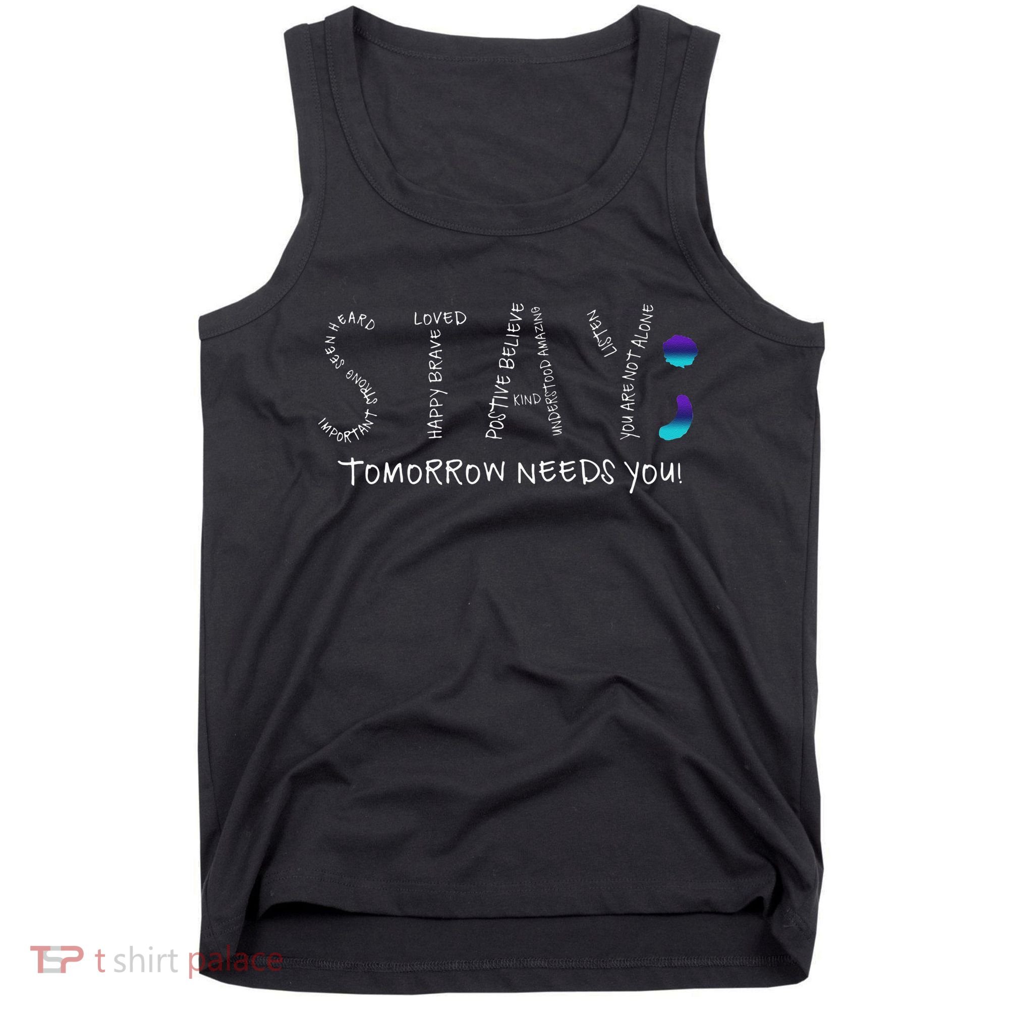 Stay Tomorrow Needs You Semicolon Suicide Prevention Tank Top