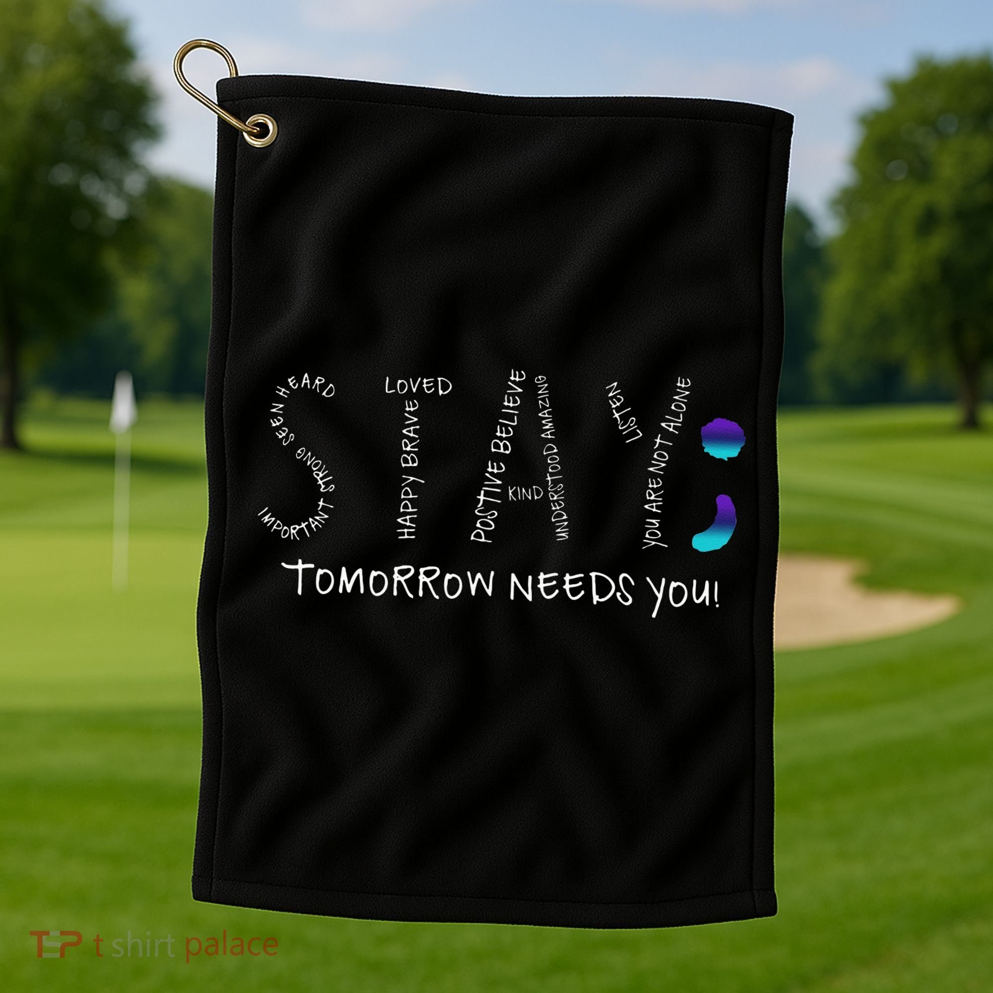 Stay Tomorrow Needs You Semicolon Suicide Prevention Golf Towel