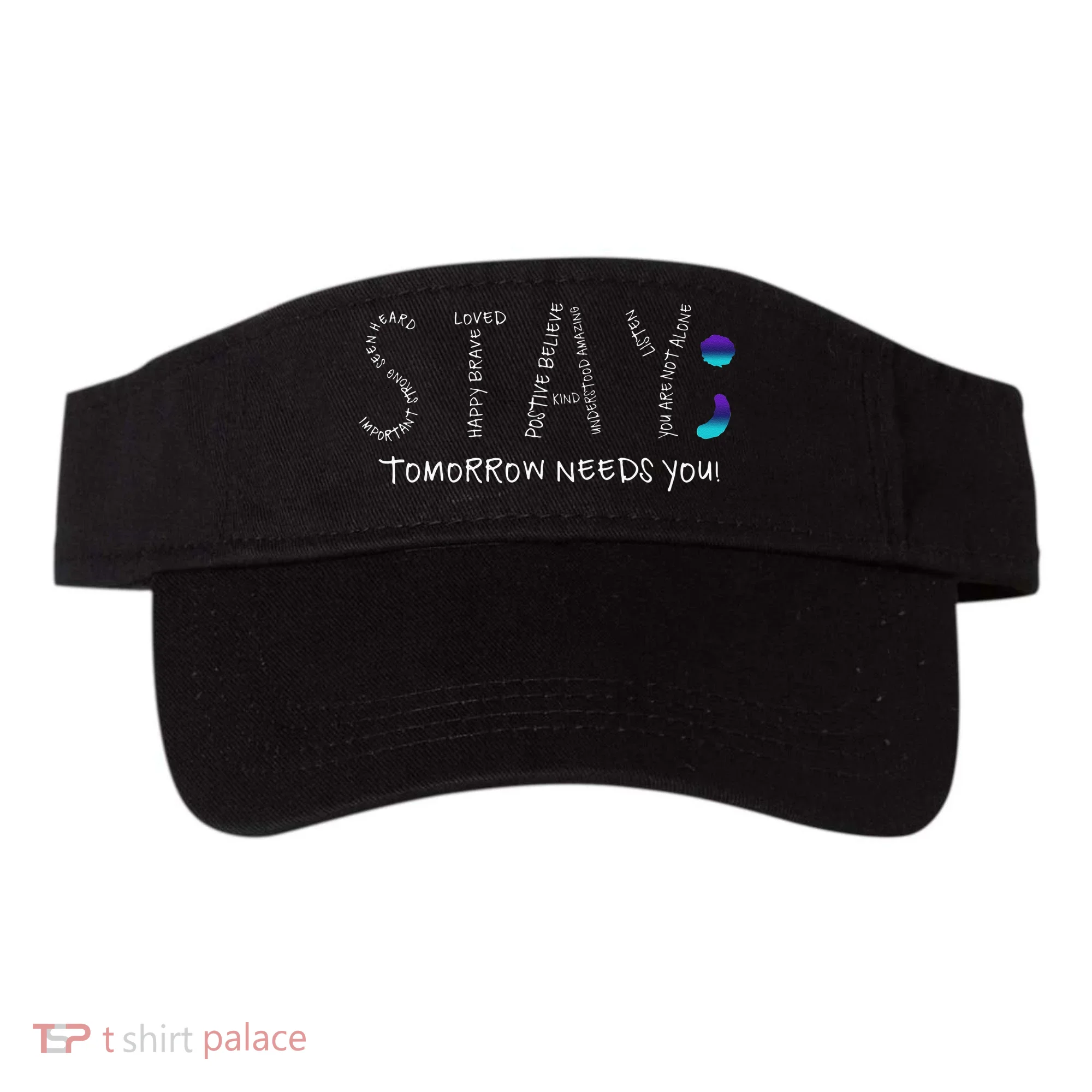 Stay Tomorrow Needs You Semicolon Suicide Prevention Visor
