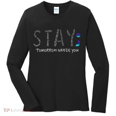 Stay Tomorrow Needs You Semicolon Suicide Prevention Women's Long Sleeve Shirt