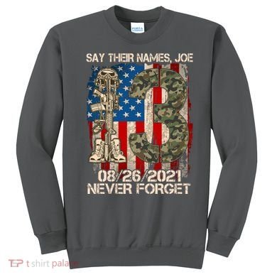 Say Their Names Joe 082621 Never Forget Sweatshirt