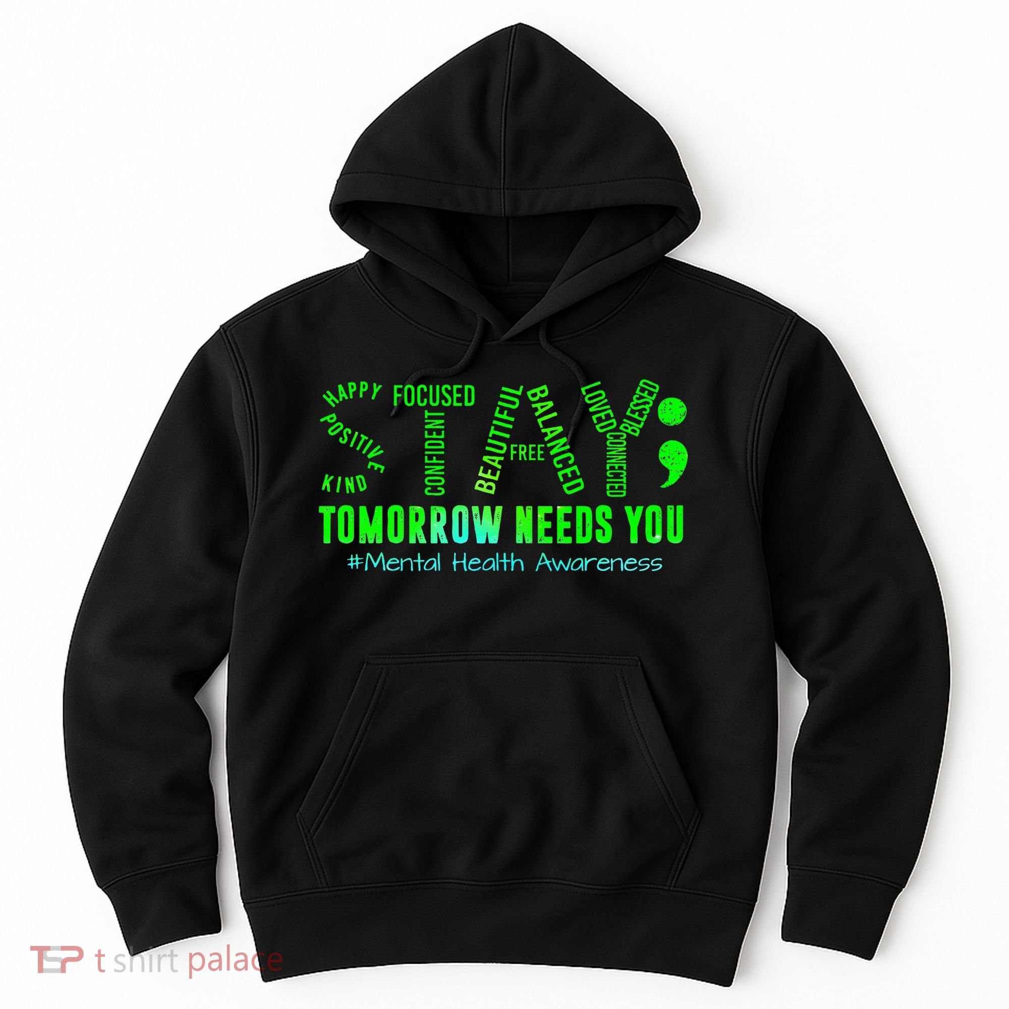 Stay Tomorrow Needs You Mental Health Matters Awareness Hoodie