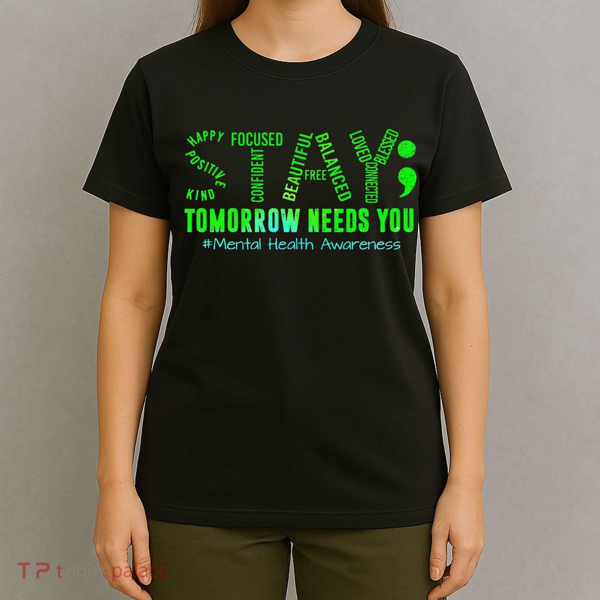 Stay Tomorrow Needs You Mental Health Matters Awareness T-Shirt