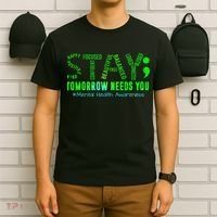 Stay Tomorrow Needs You Mental Health Matters Awareness T-Shirt thumb 6