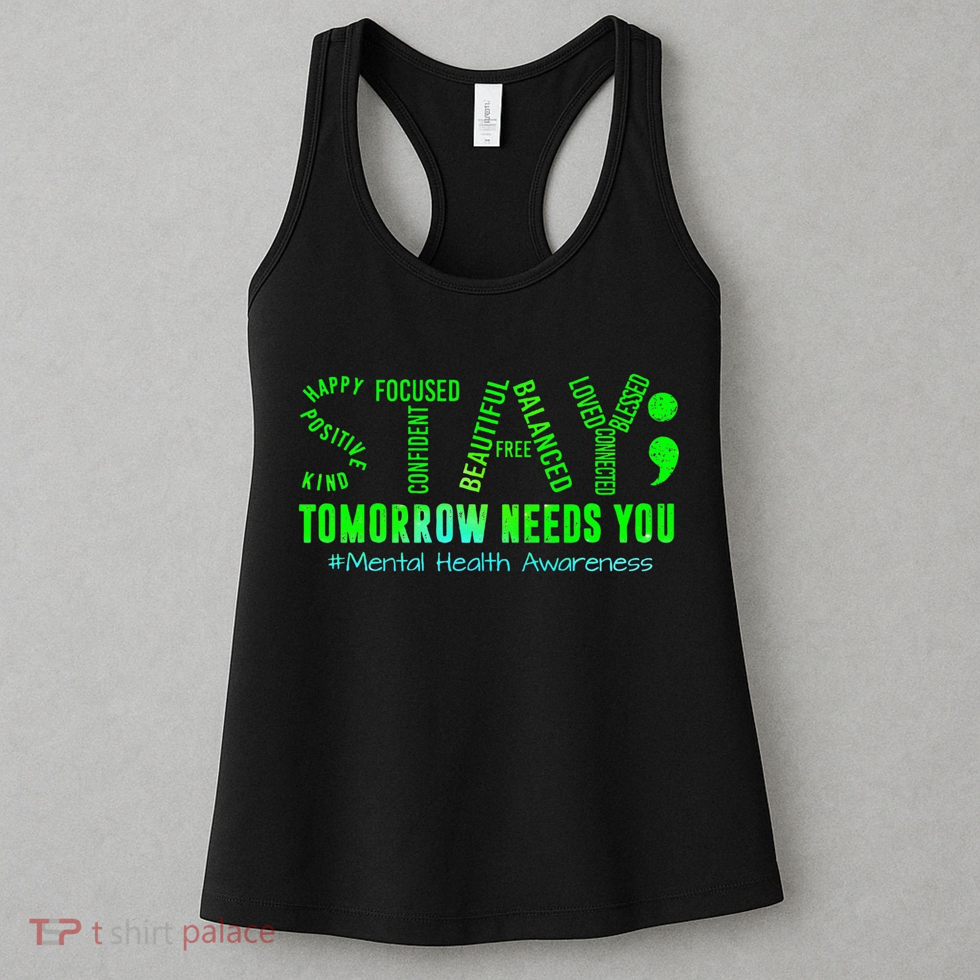 Stay Tomorrow Needs You Mental Health Matters Awareness Women's Tank Top