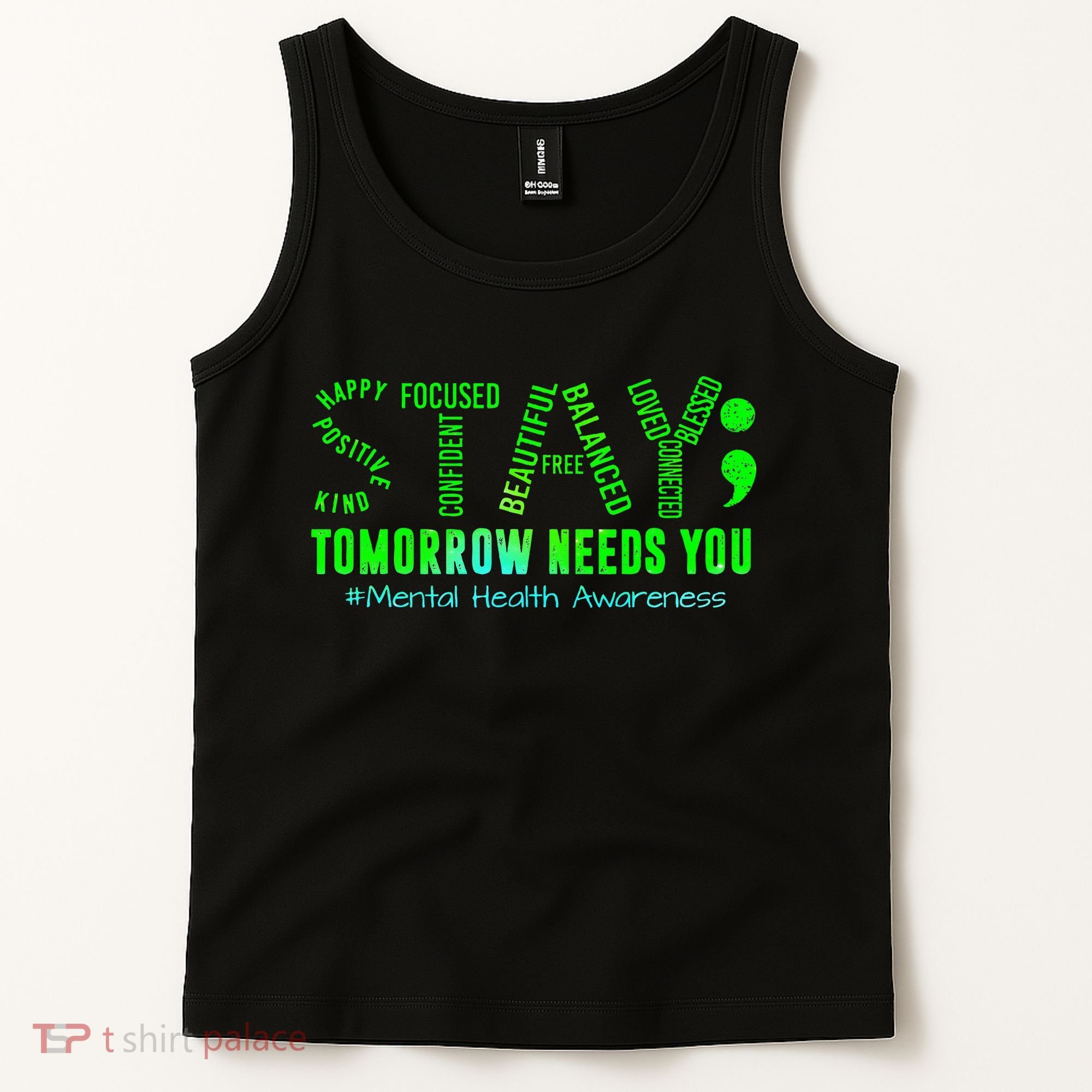 Stay Tomorrow Needs You Mental Health Matters Awareness Tank Top