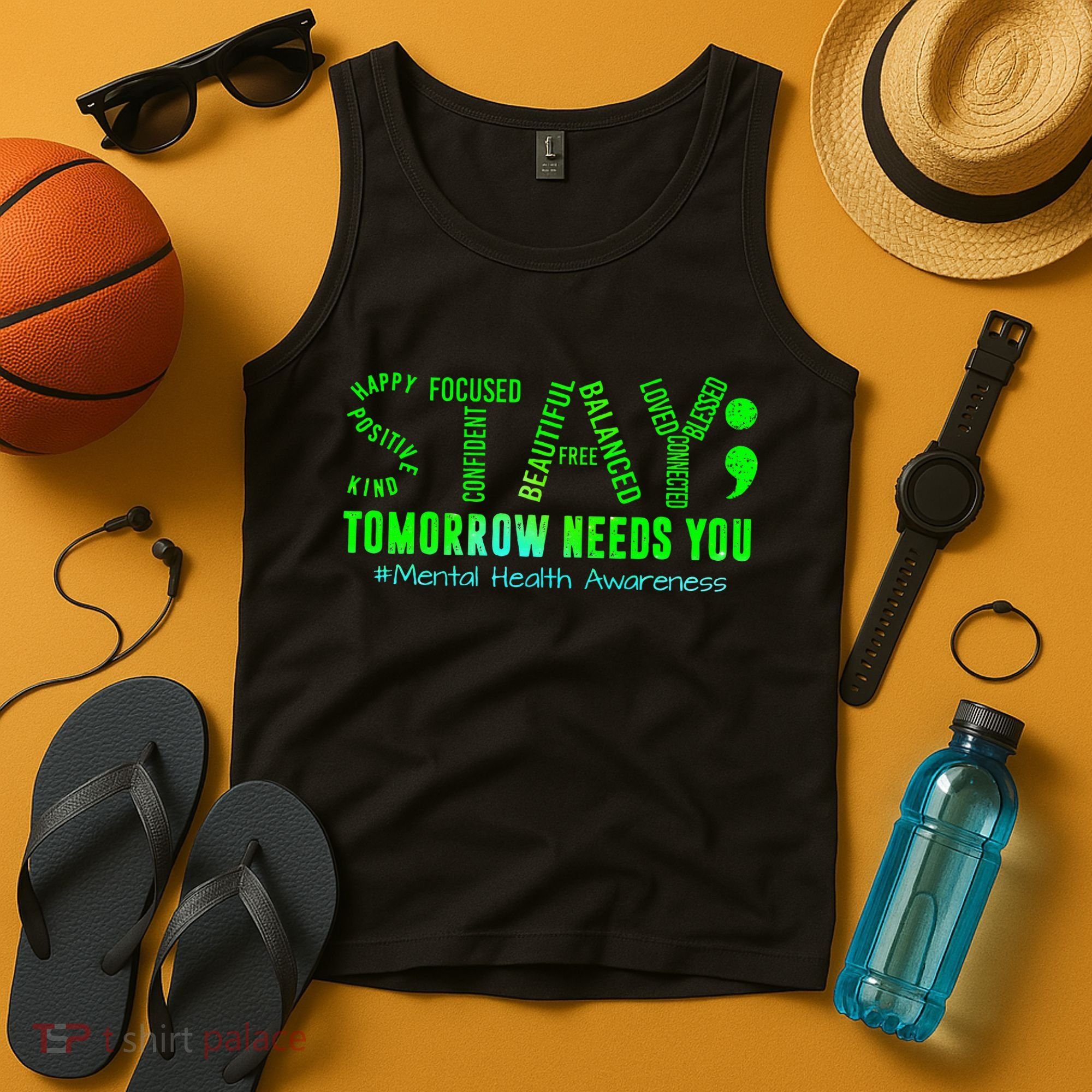 Stay Tomorrow Needs You Mental Health Matters Awareness Tank Top