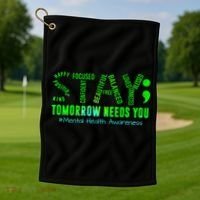 Stay Tomorrow Needs You Mental Health Matters Awareness Golf Towel thumb 1