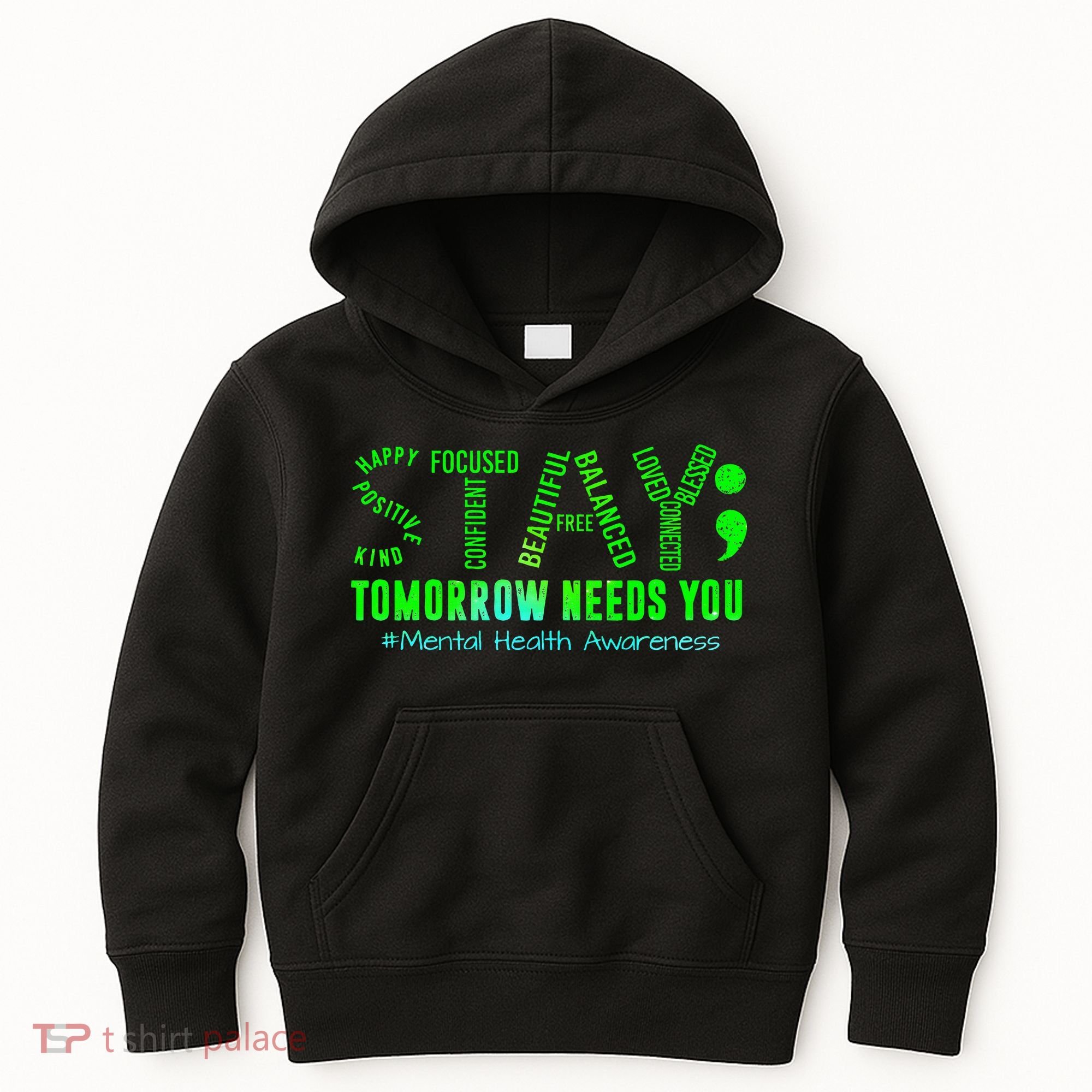 Stay Tomorrow Needs You Mental Health Matters Awareness Kids Hoodie