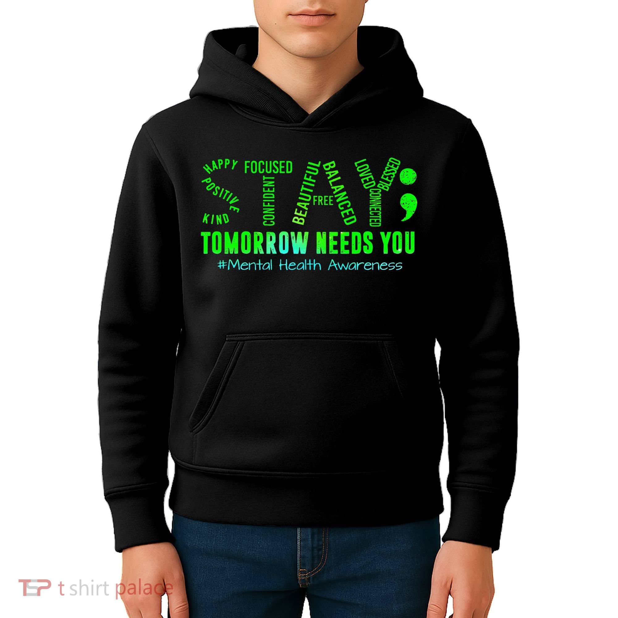 Stay Tomorrow Needs You Mental Health Matters Awareness Kids Hoodie