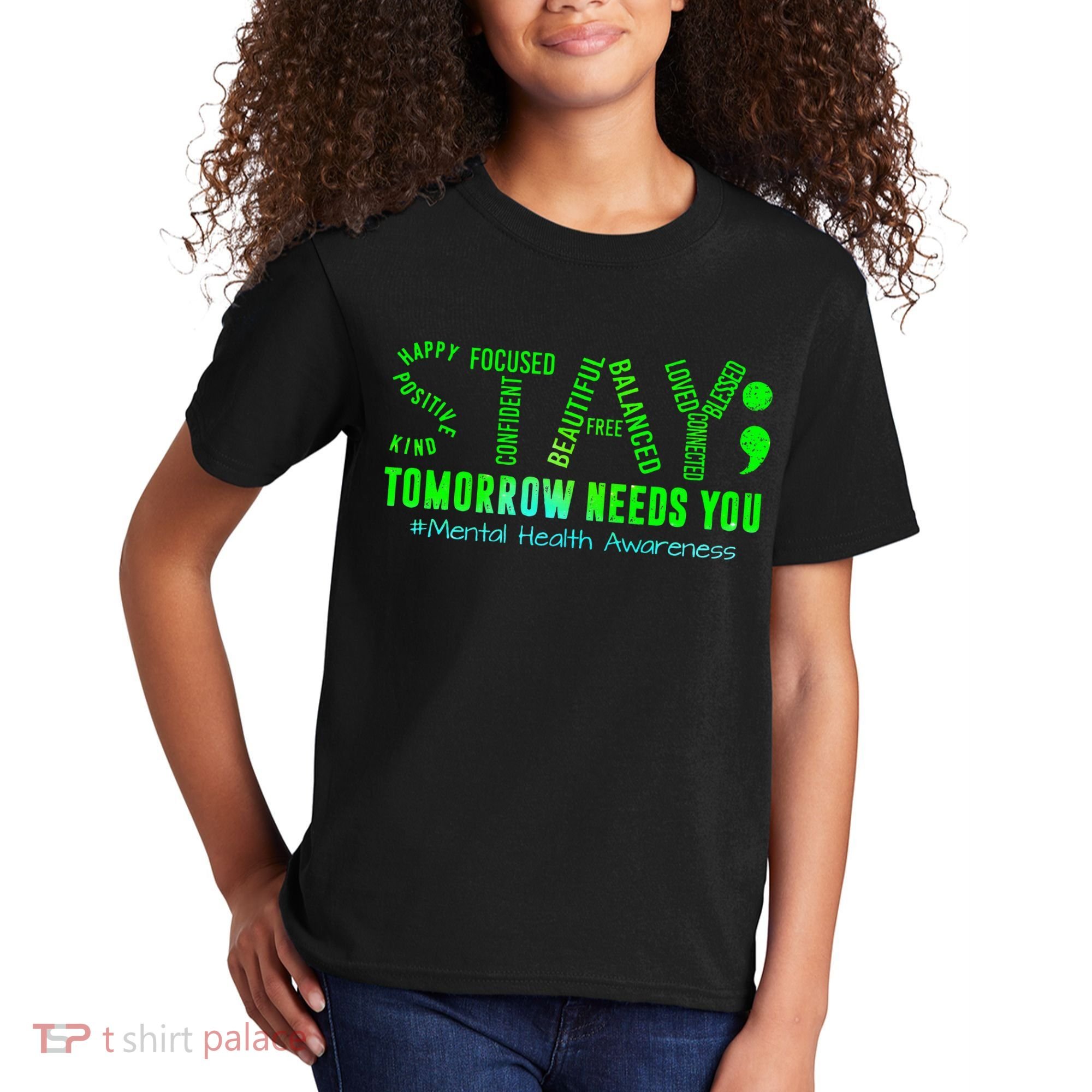 Stay Tomorrow Needs You Mental Health Matters Awareness Kids T-Shirt