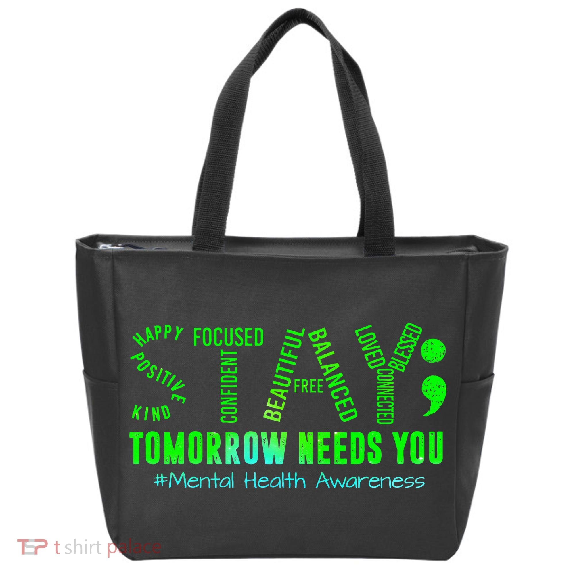 Stay Tomorrow Needs You Mental Health Matters Awareness Tote Bag