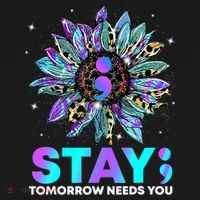 Stay Tomrrow Needs You Suicide Prevention Awareness Ornament thumb 1