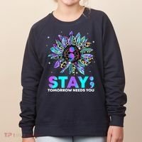 Stay Tomrrow Needs You Suicide Prevention Awareness Women's Sweatshirt thumb 0