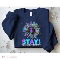 Stay Tomrrow Needs You Suicide Prevention Awareness Sweatshirt thumb 2