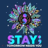 Stay Tomrrow Needs You Suicide Prevention Awareness Sweatshirt thumb 3