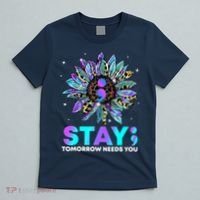 Stay Tomrrow Needs You Suicide Prevention Awareness T-Shirt thumb 5
