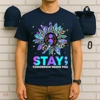 Stay Tomrrow Needs You Suicide Prevention Awareness T-Shirt thumb 6