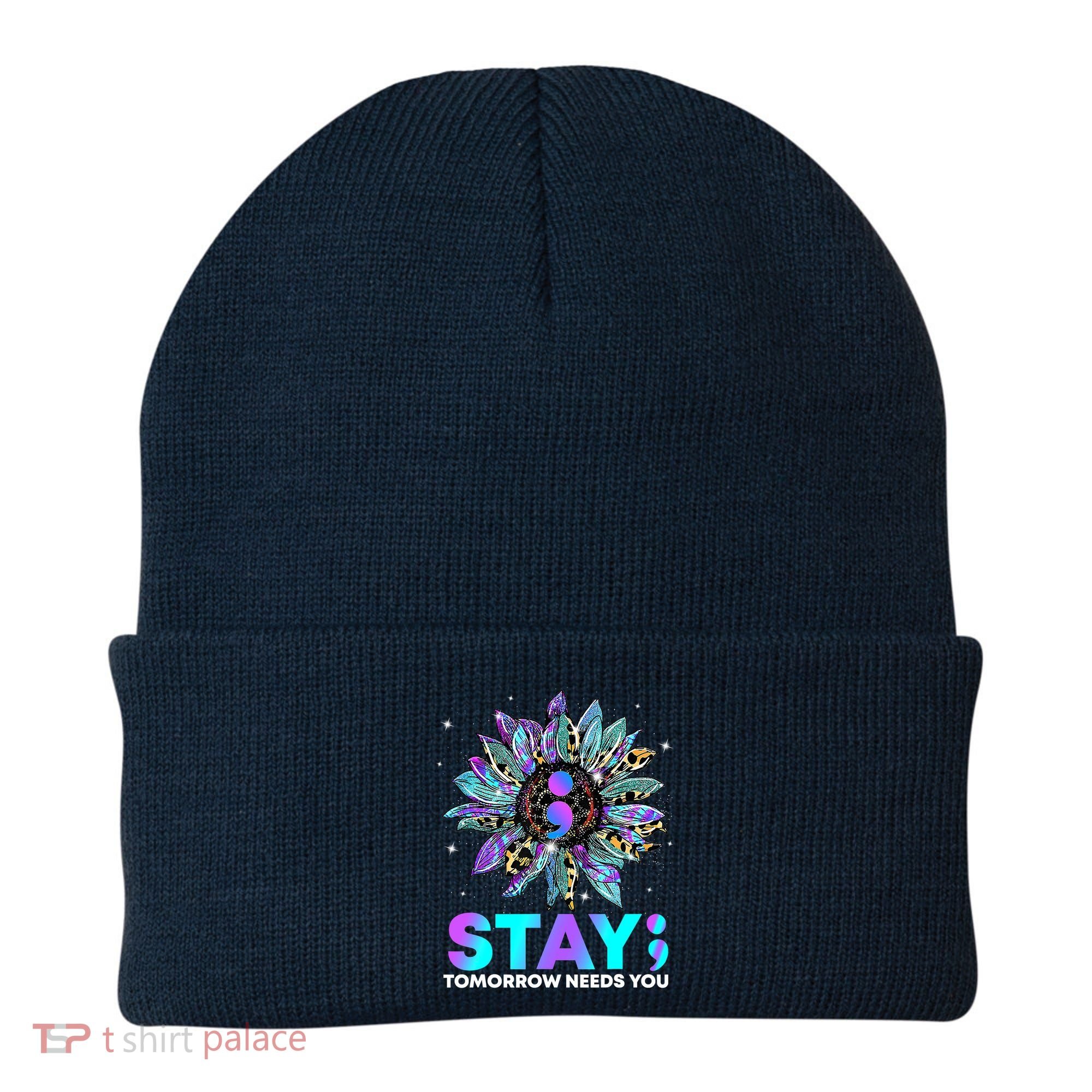 Stay Tomrrow Needs You Suicide Prevention Awareness Beanie