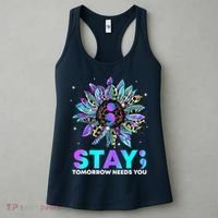 Stay Tomrrow Needs You Suicide Prevention Awareness Women's Tank Top thumb 3
