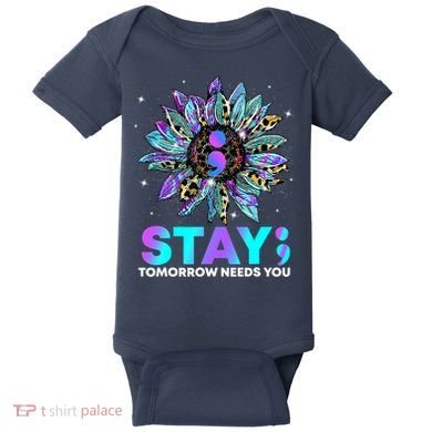 Stay Tomrrow Needs You Suicide Prevention Awareness Baby Bodysuit