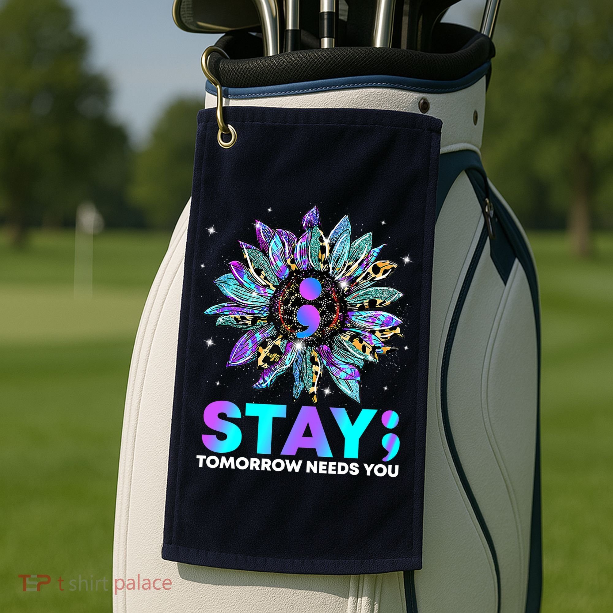 Stay Tomrrow Needs You Suicide Prevention Awareness Golf Towel