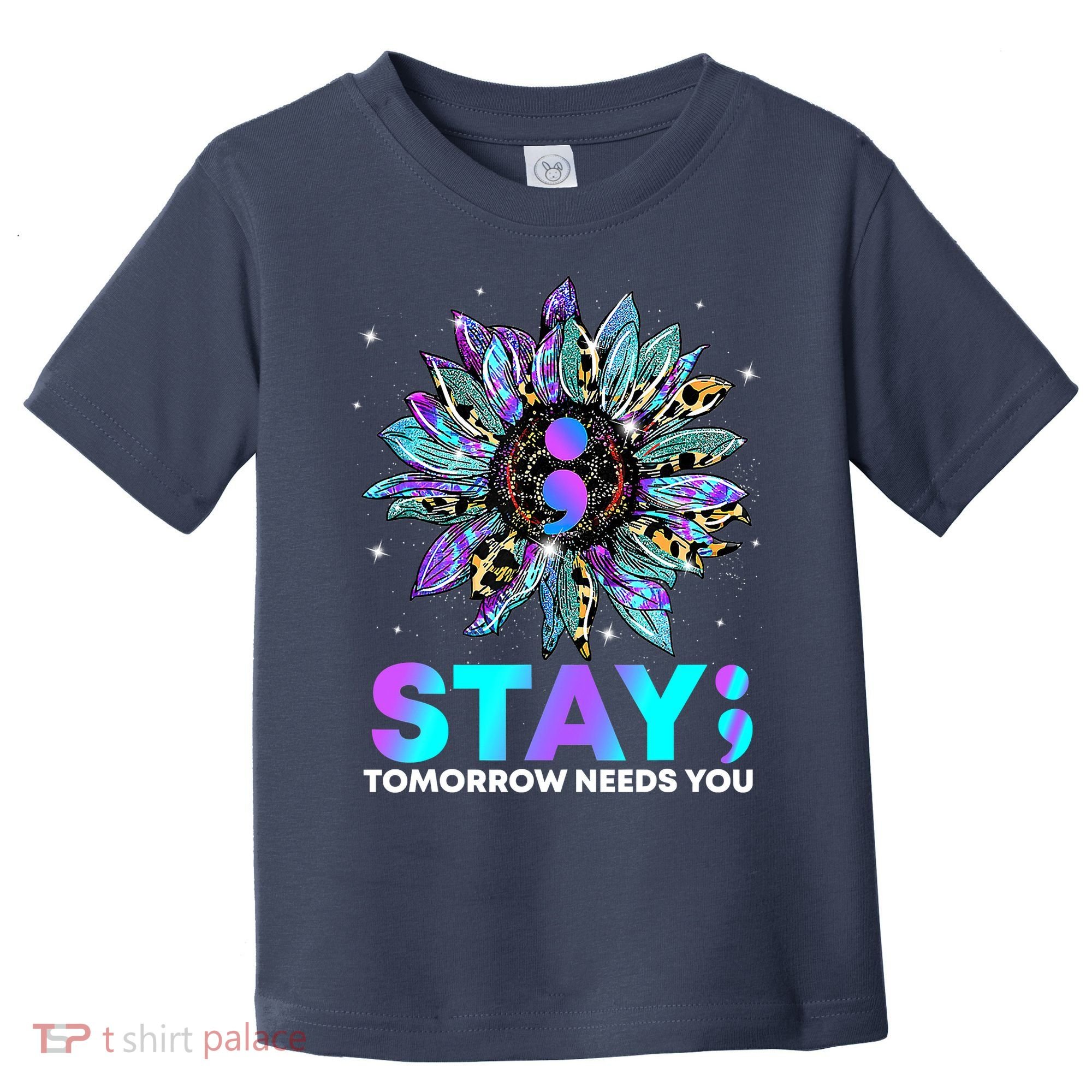 Stay Tomrrow Needs You Suicide Prevention Awareness Toddler T-Shirt