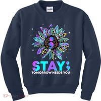 Stay Tomrrow Needs You Suicide Prevention Awareness Kids Sweatshirt thumb 0