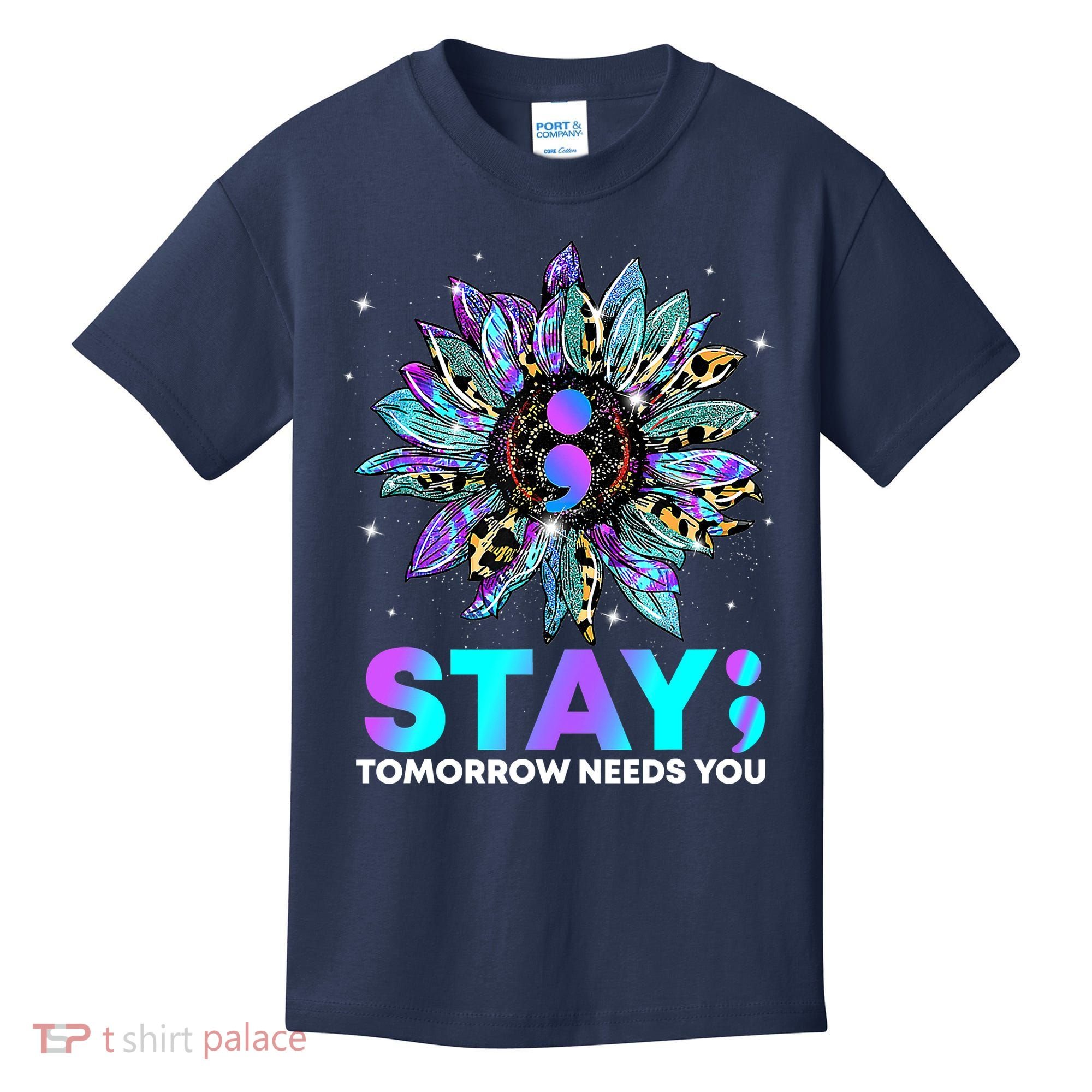 Stay Tomrrow Needs You Suicide Prevention Awareness Kids T-Shirt