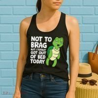 Sea Turtle Not To Brag But I Totally Got Out Of Bed Today Women's Tank Top thumb 2