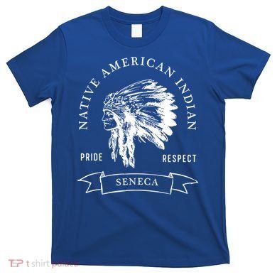 Seneca Tribe Native American Indian Pride Respect Darker Gift T-Shirt