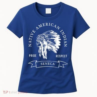 Seneca Tribe Native American Indian Pride Respect Darker Gift Women's T-Shirt